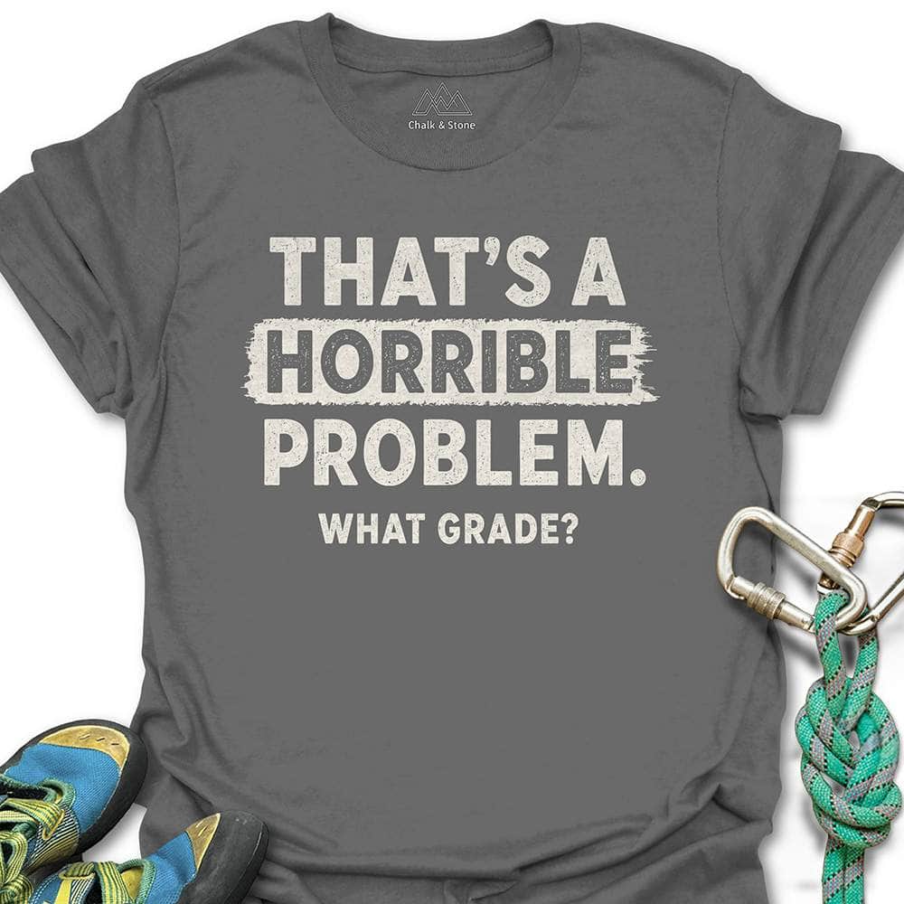 Horrible Problem Grade Tee