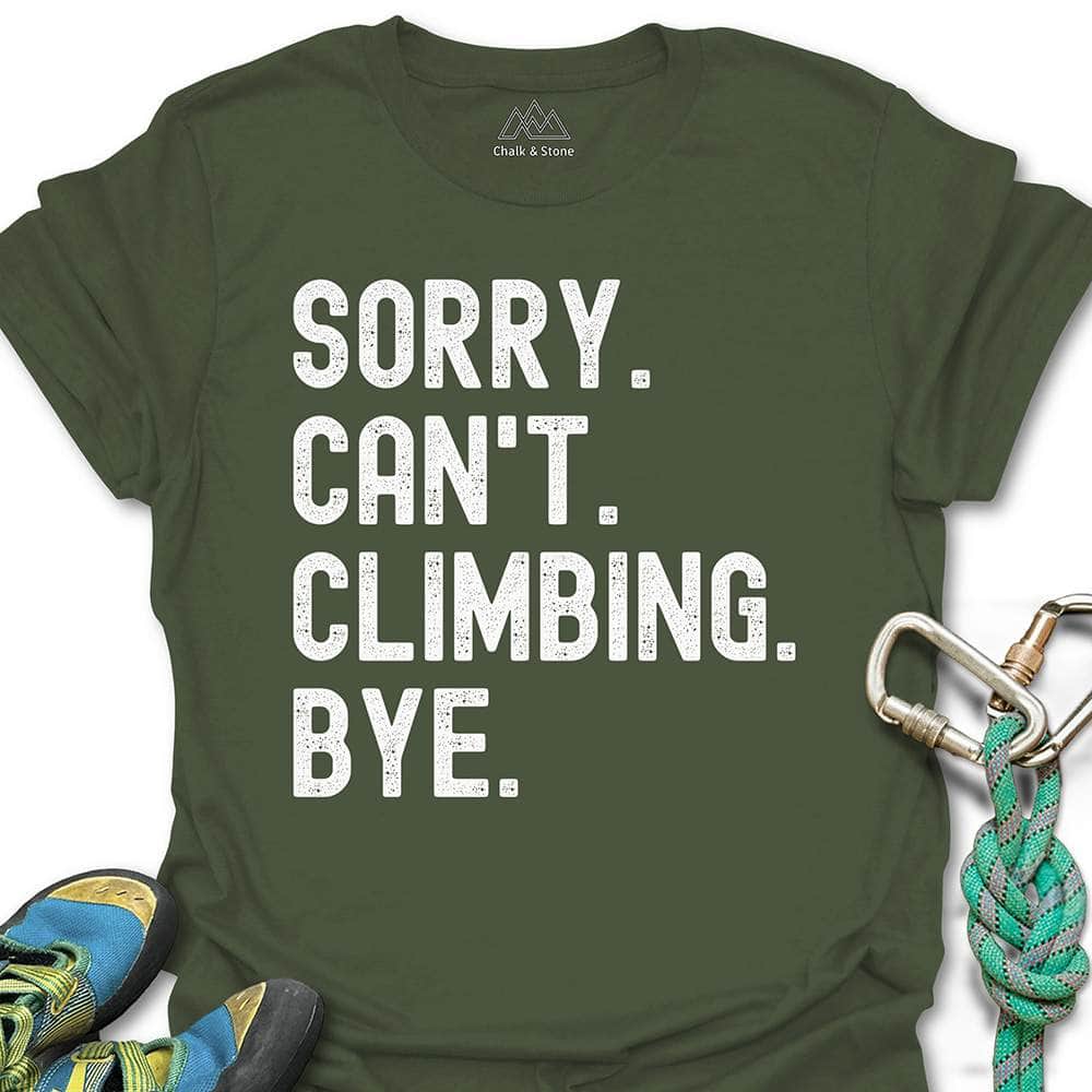 Sorry Cant Climbing Bye Tee