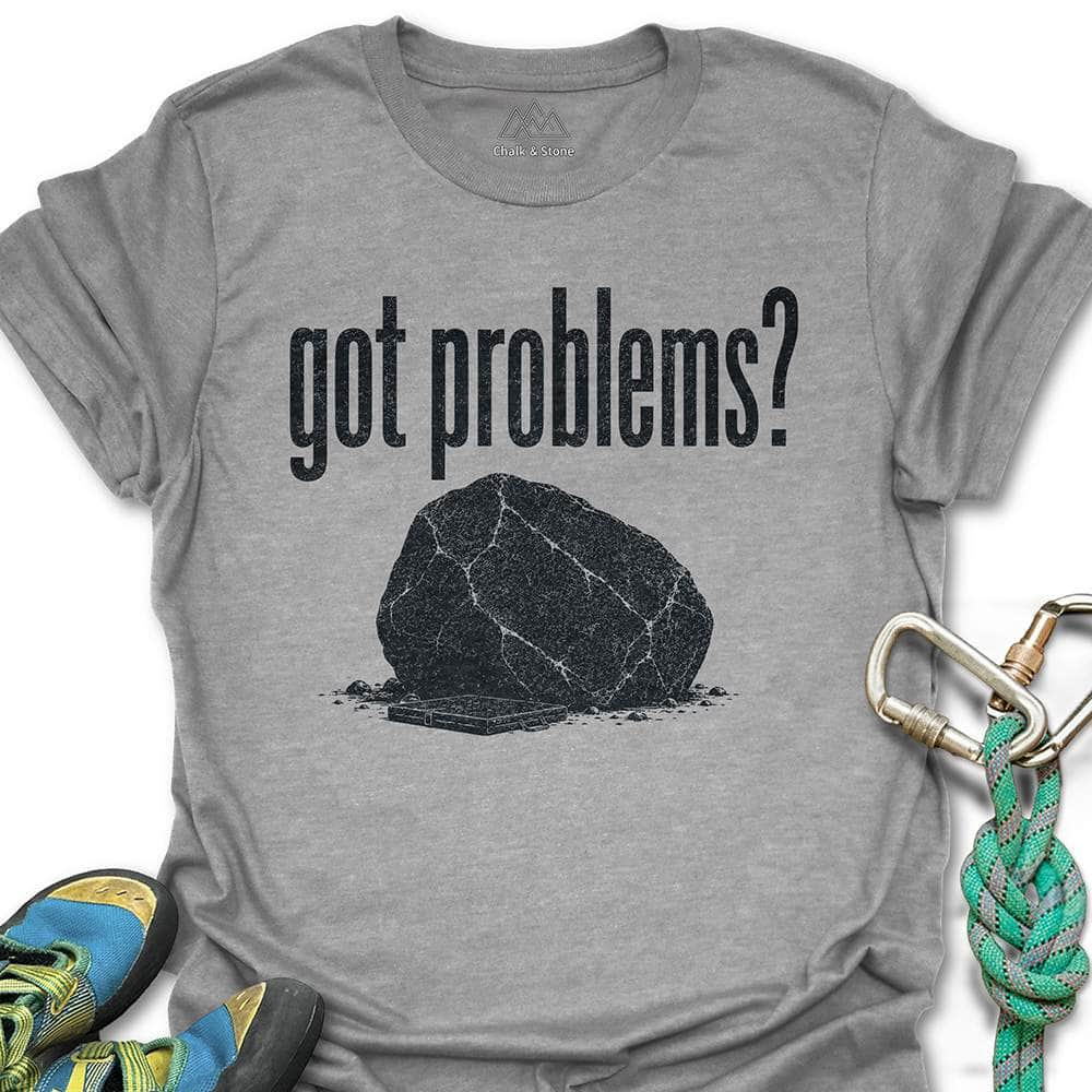 Got Problems Tee