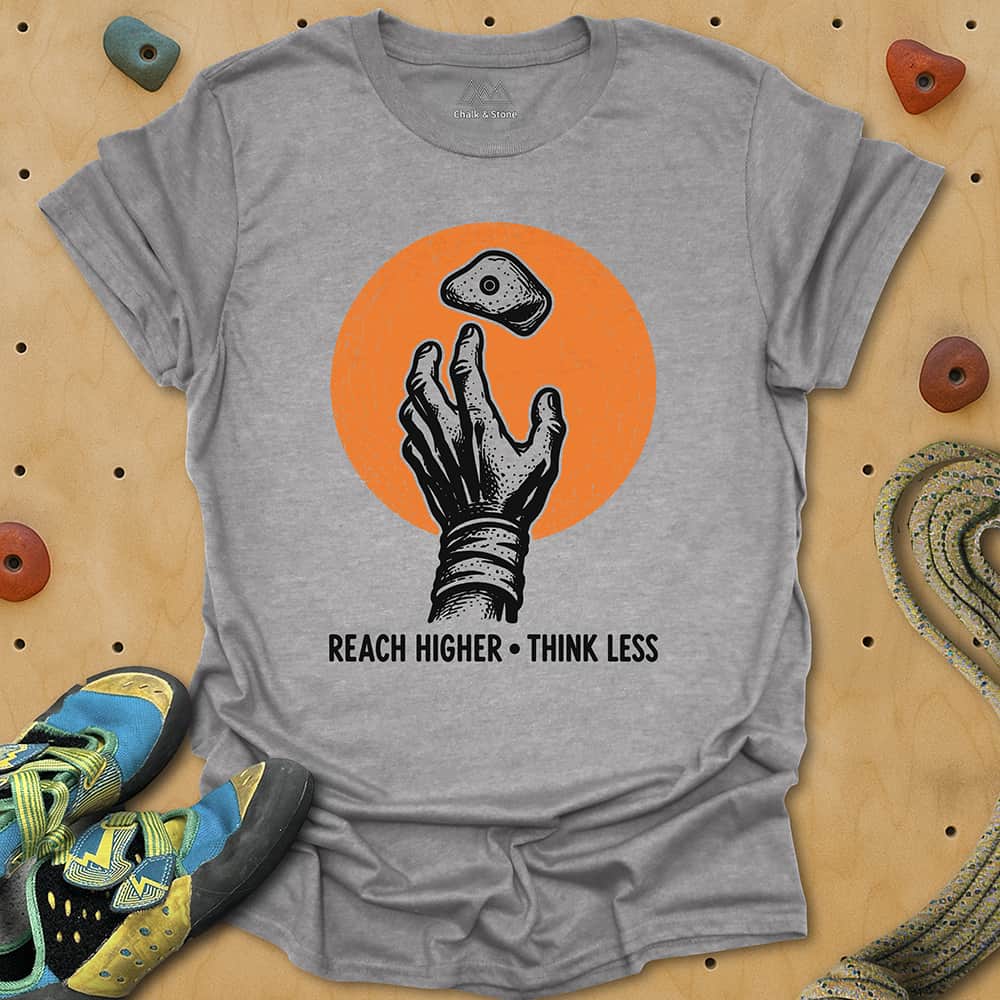 Reach Higher Think Less Tee