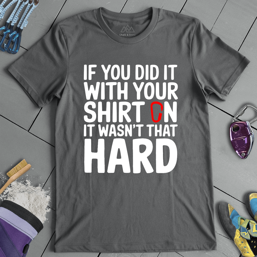 Shirt On Not Hard Tee
