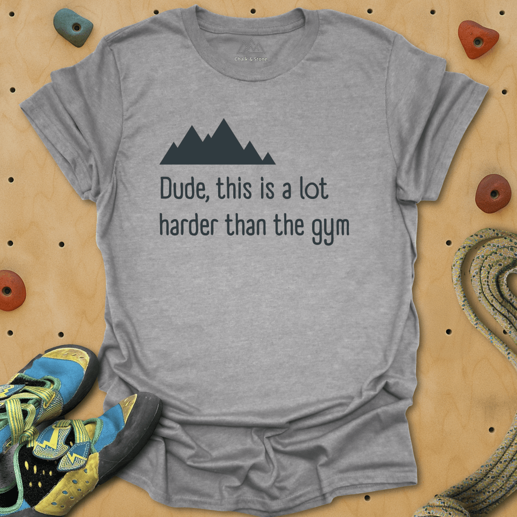 Harder Than The Gym Tee