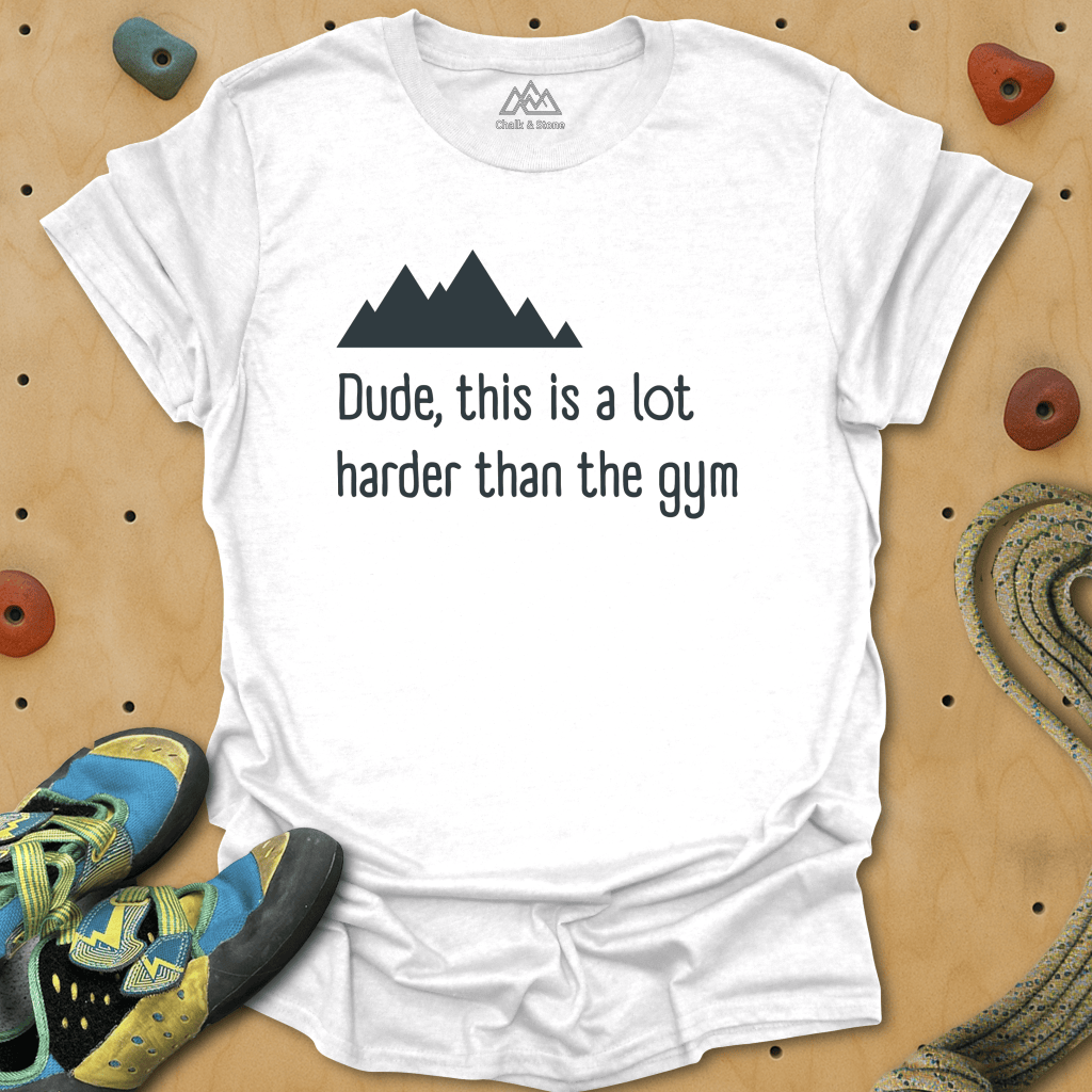 Harder Than The Gym Tee