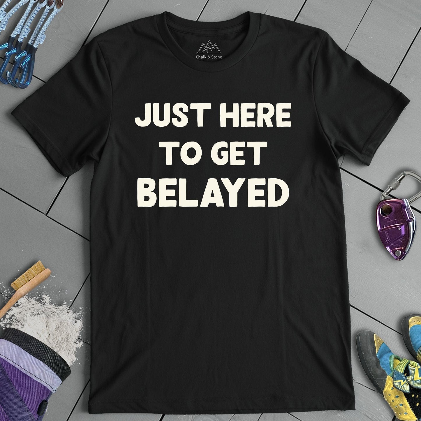 Here To Get Belayed Tee
