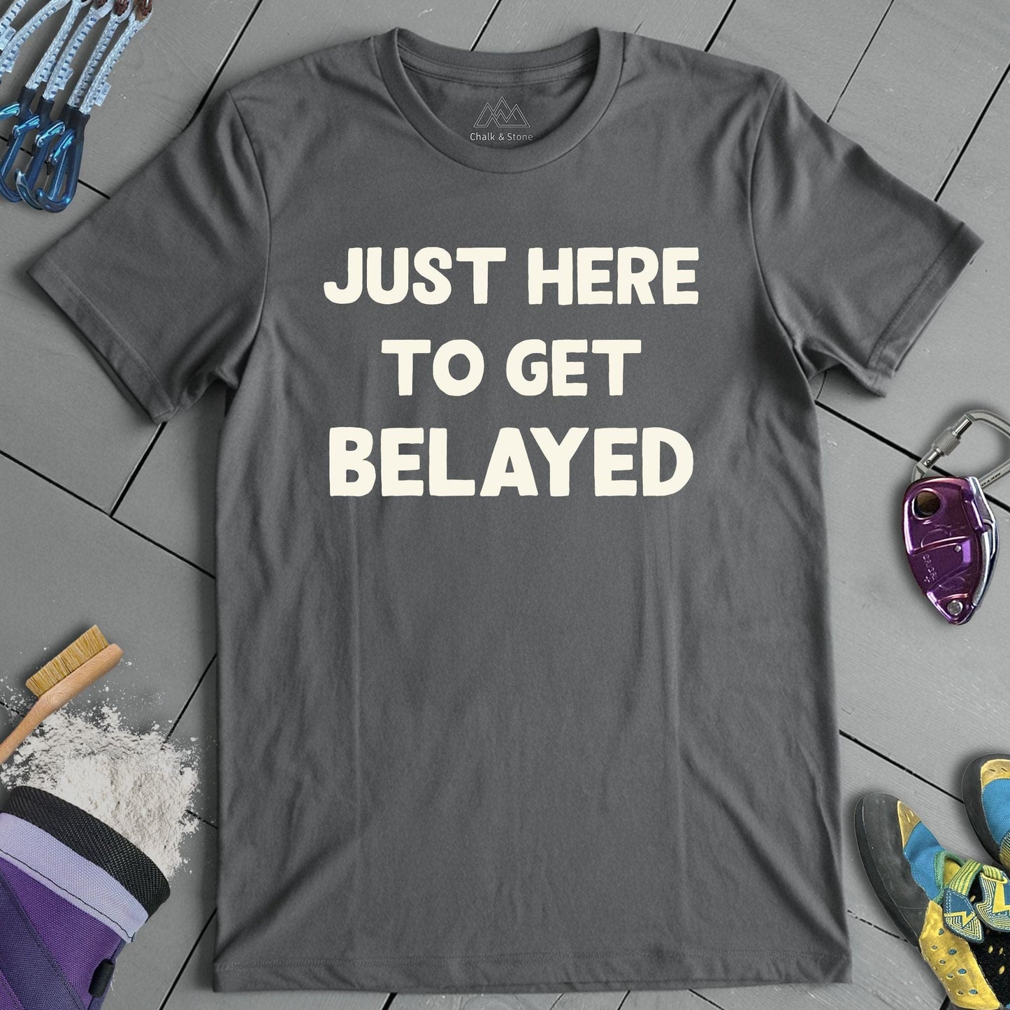 Here To Get Belayed Tee