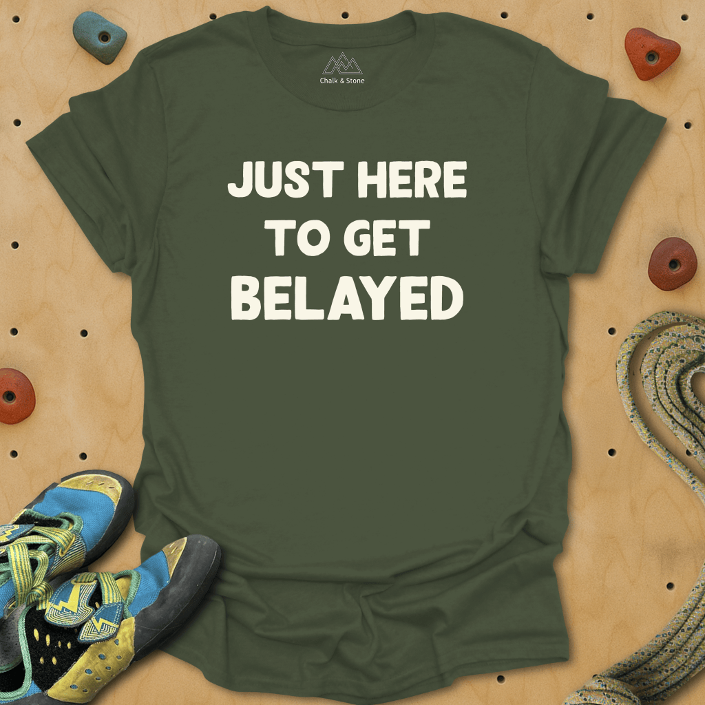 Here To Get Belayed Tee