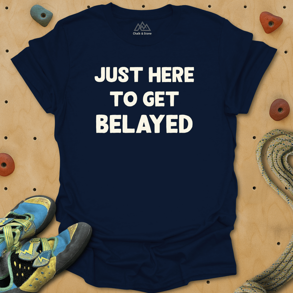Here To Get Belayed Tee