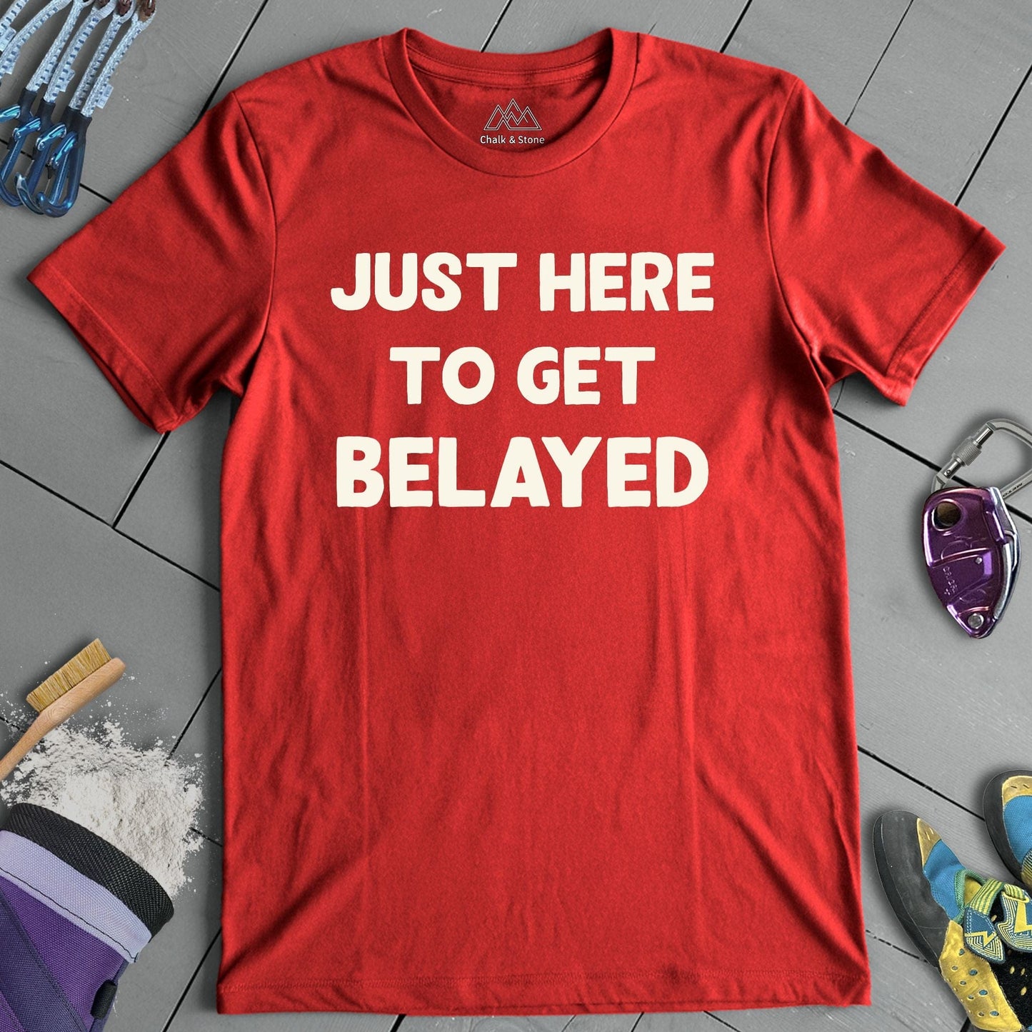 Here To Get Belayed Tee