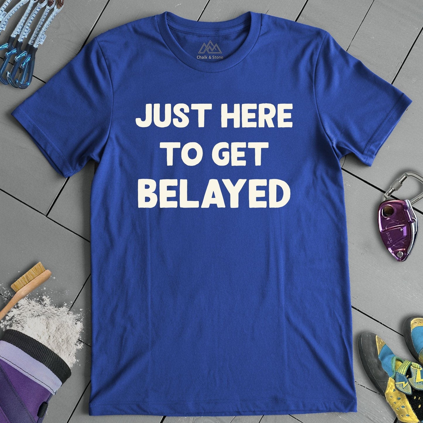 Here To Get Belayed Tee
