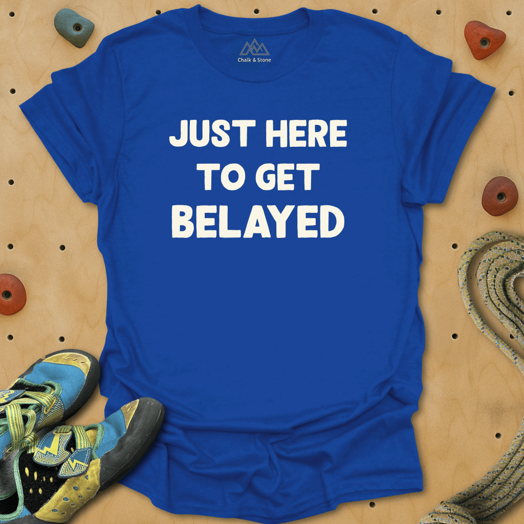 Here To Get Belayed Tee