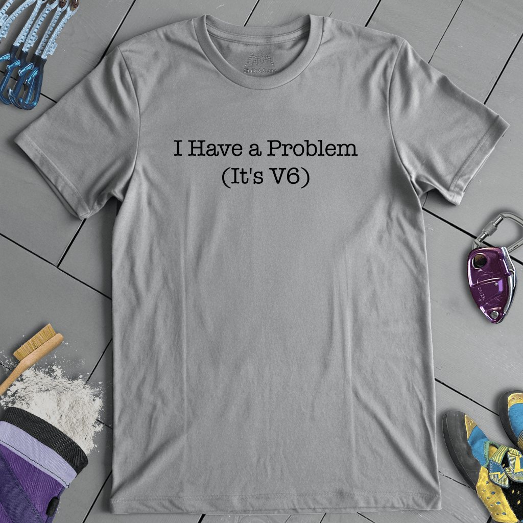 Got Problems Tee