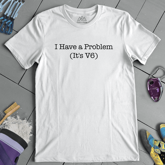 Got Problems Tee