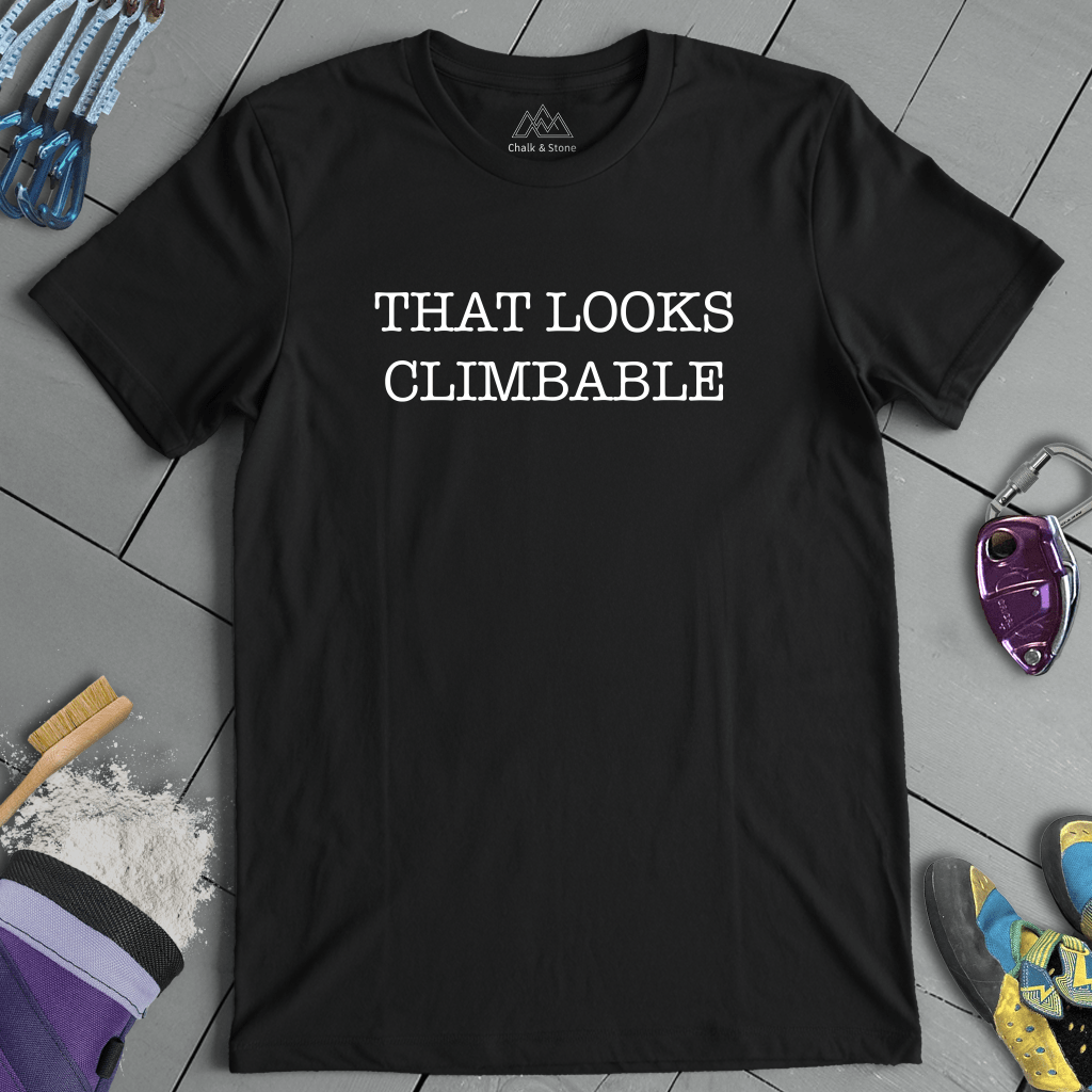 Looks Climbable Tee