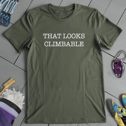Looks Climbable Tee