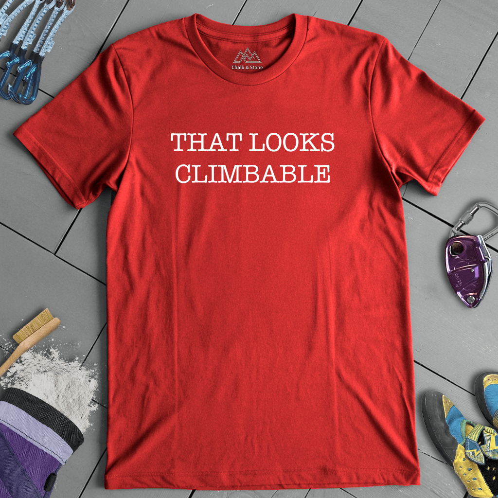 Looks Climbable Tee
