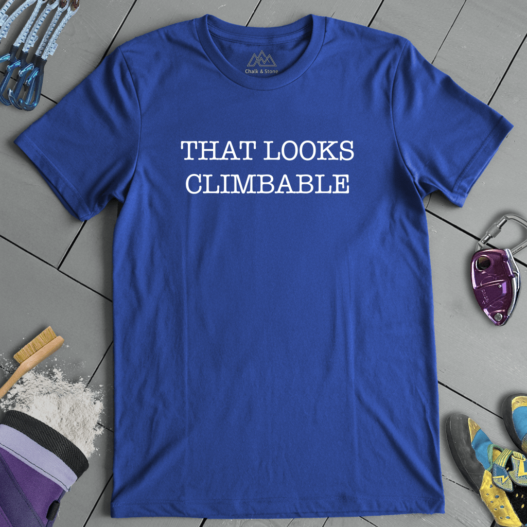 Looks Climbable Tee