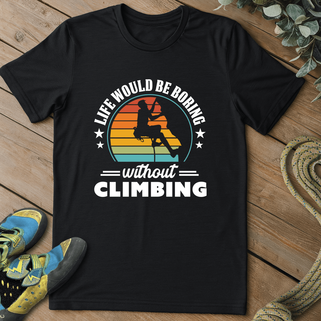 Boring Without Climbing Tee