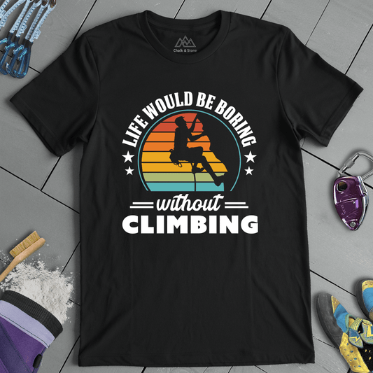 Boring Without Climbing Tee