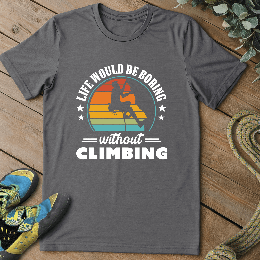 Boring Without Climbing Tee