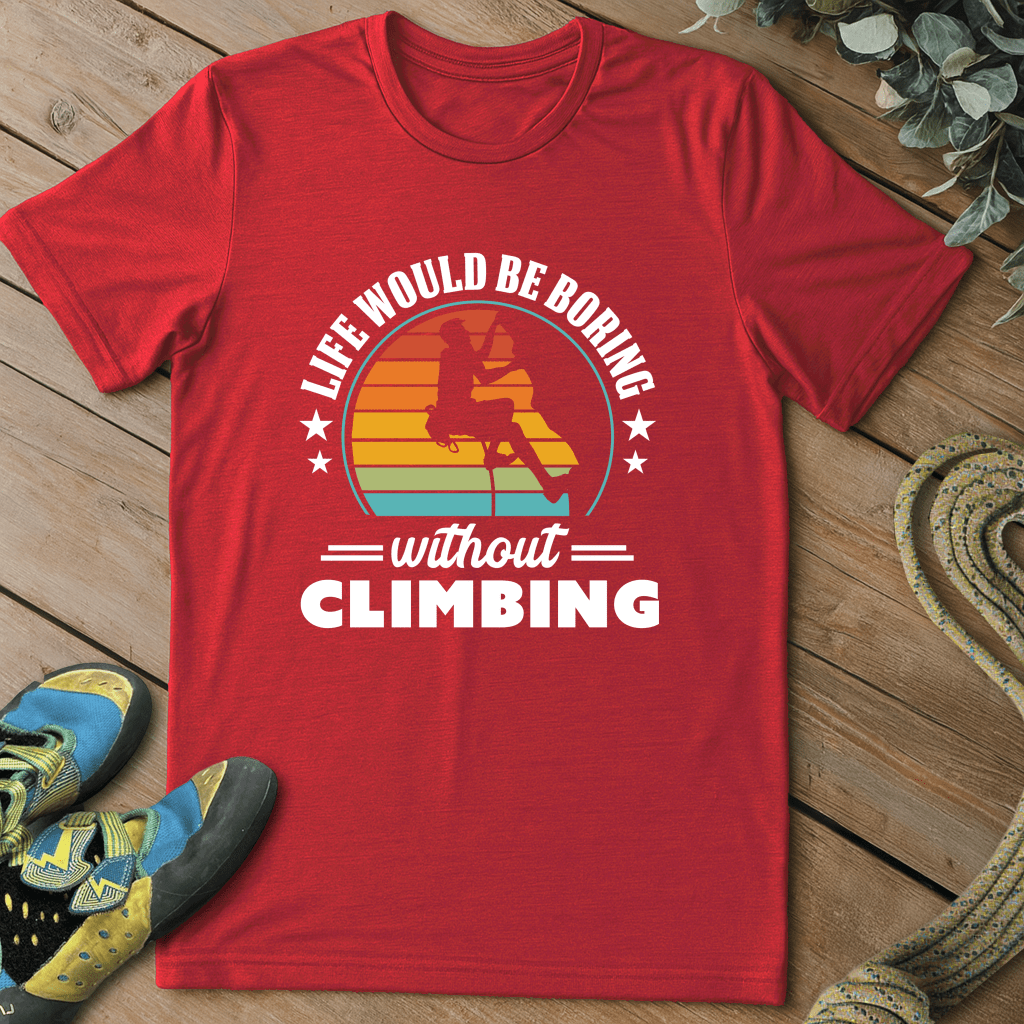 Boring Without Climbing Tee