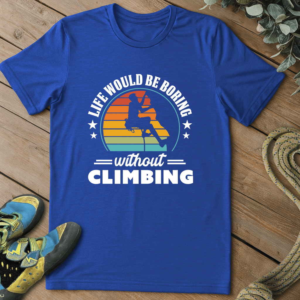 Boring Without Climbing Tee