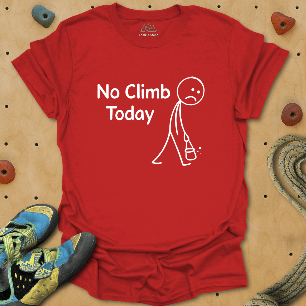 No Climb Today Tee