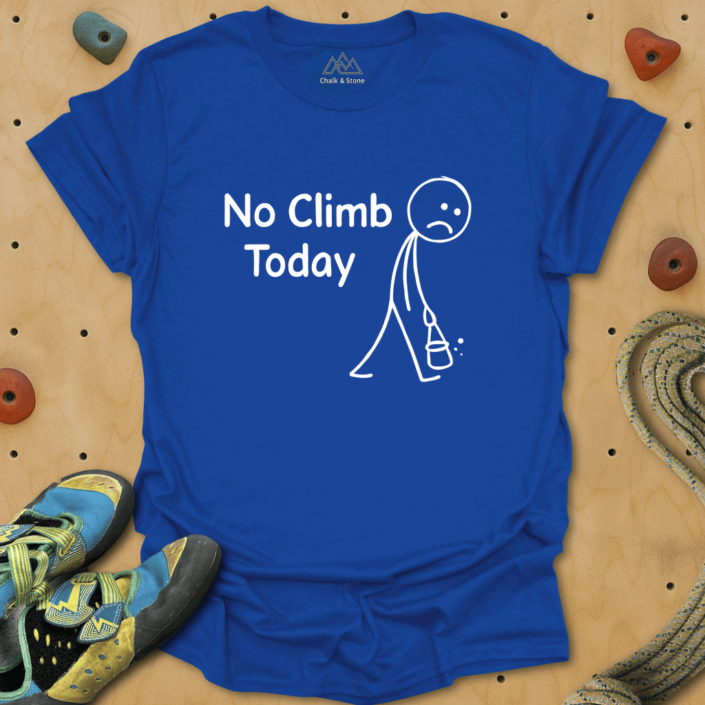 No Climb Today Tee