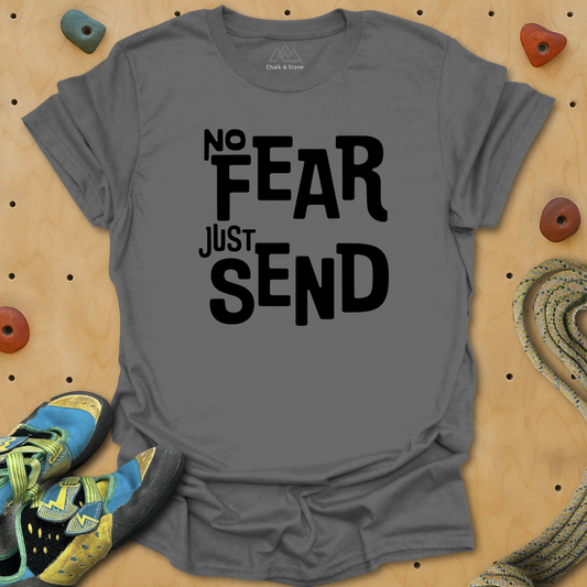 No Fear Just Send Tee
