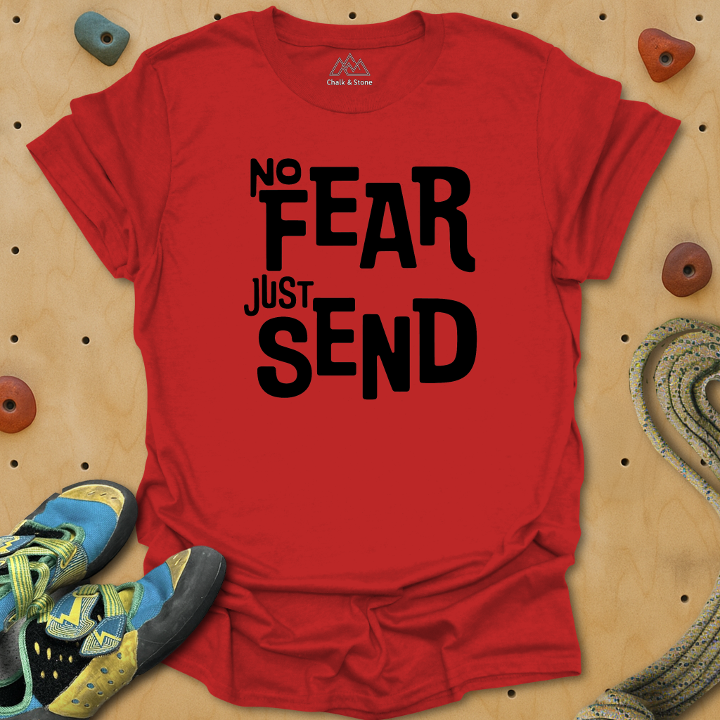 No Fear Just Send Tee