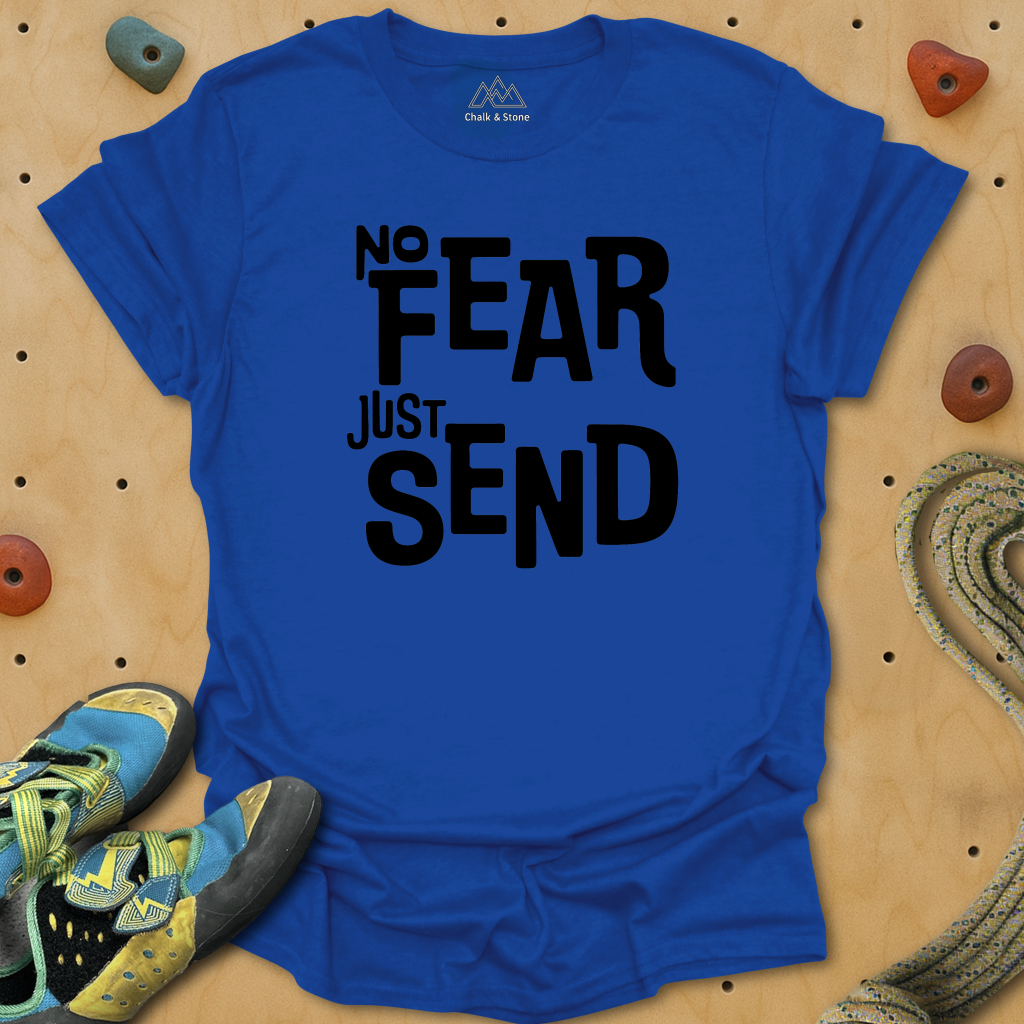 No Fear Just Send Tee