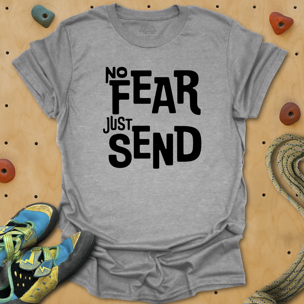 No Fear Just Send Tee