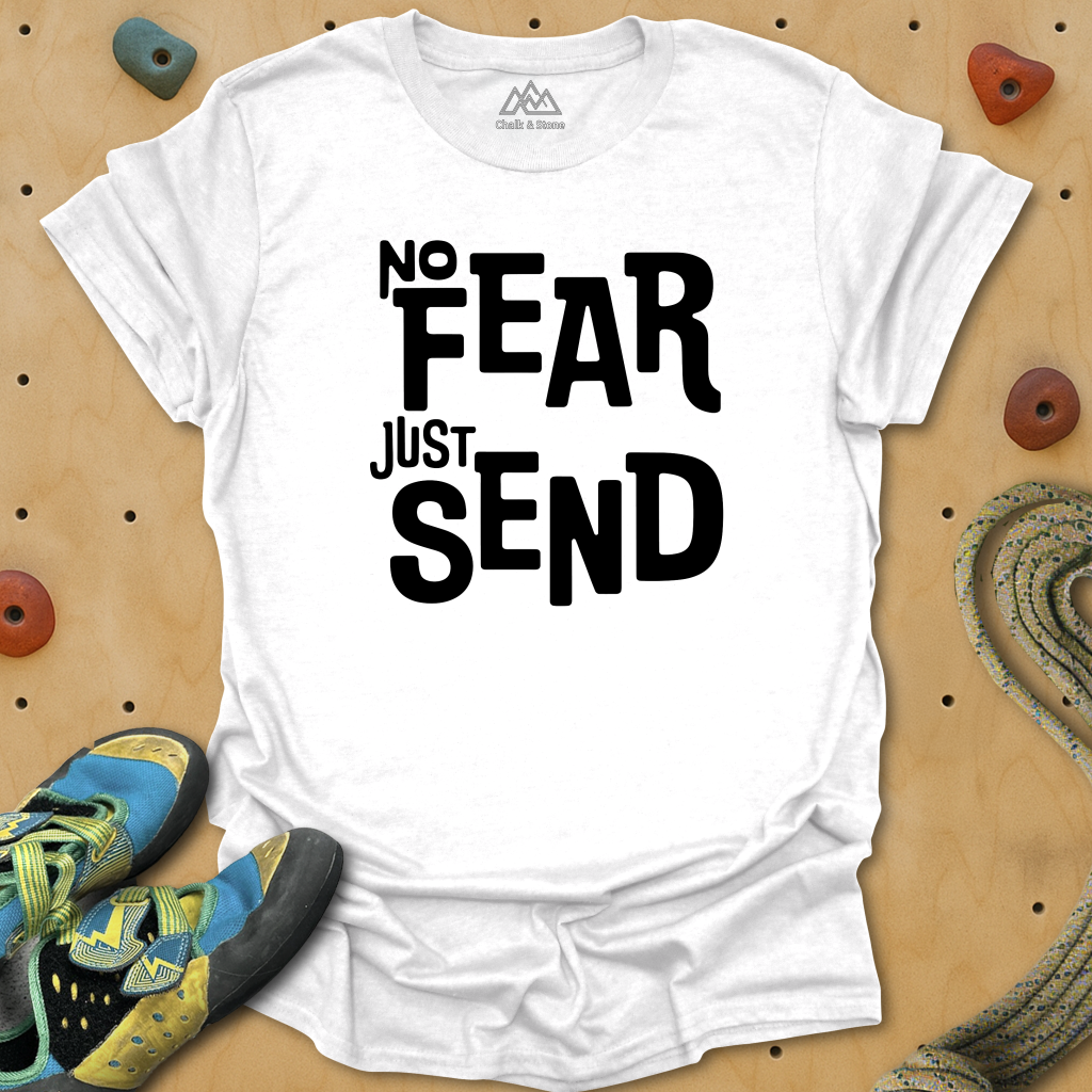 No Fear Just Send Tee