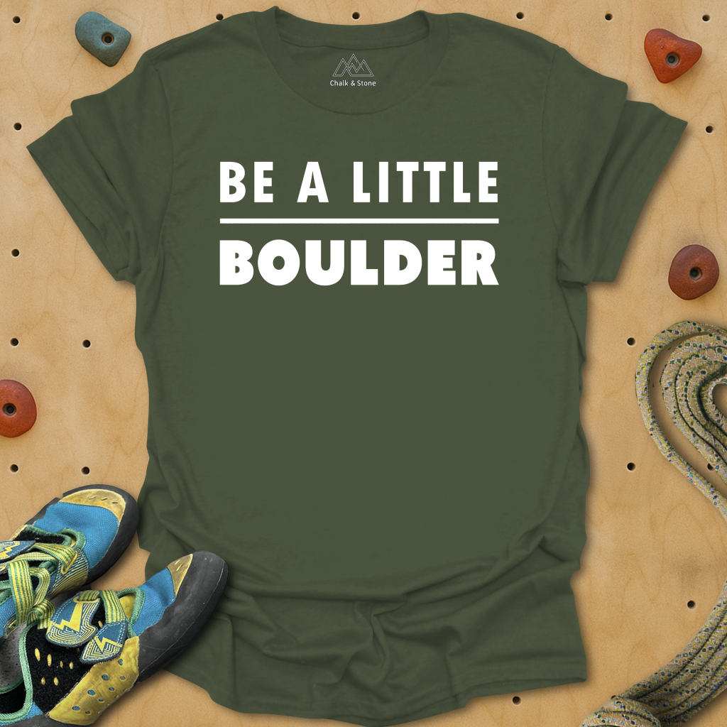 Be A Little Boulder Tee