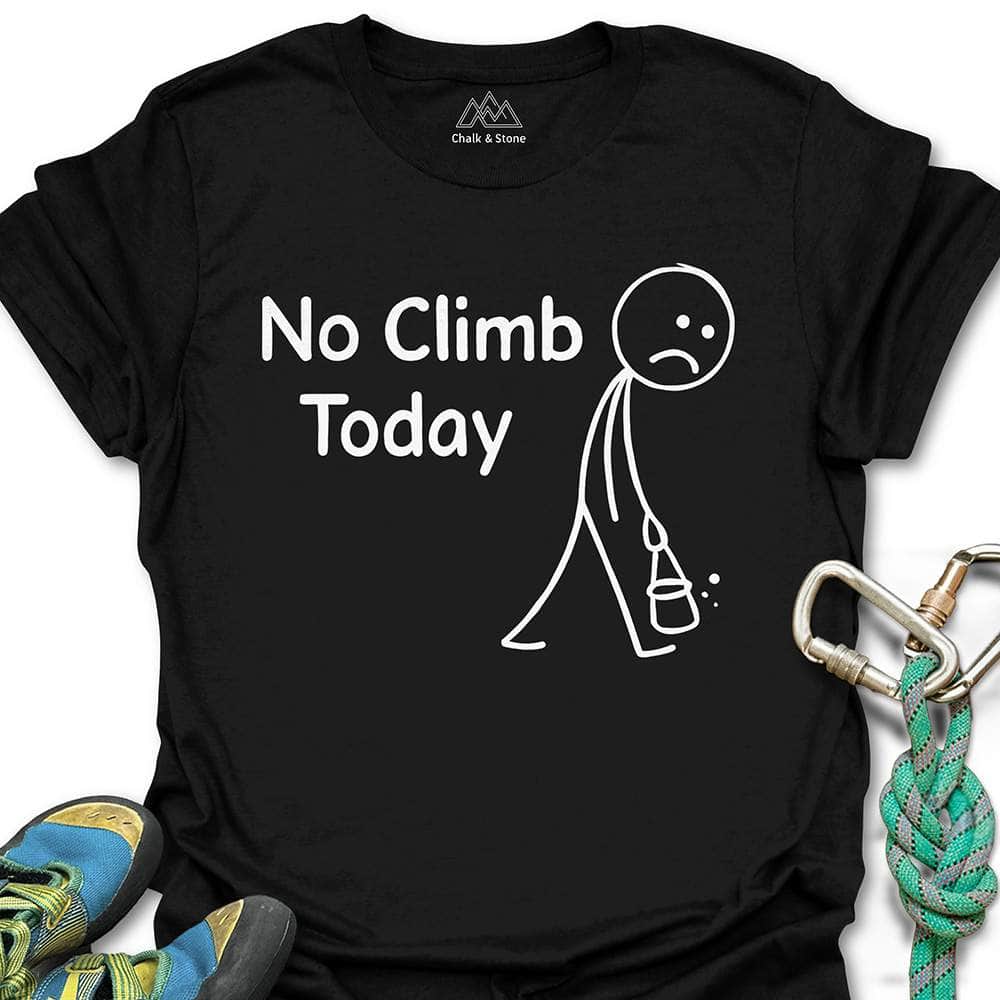 No Climb Today Tee