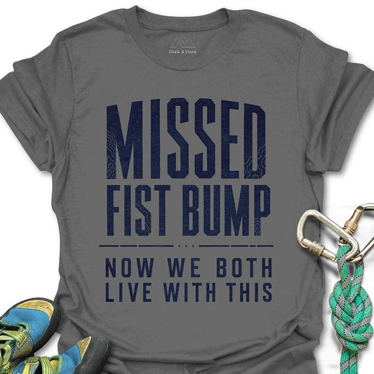 Missed Fist Bump Tee