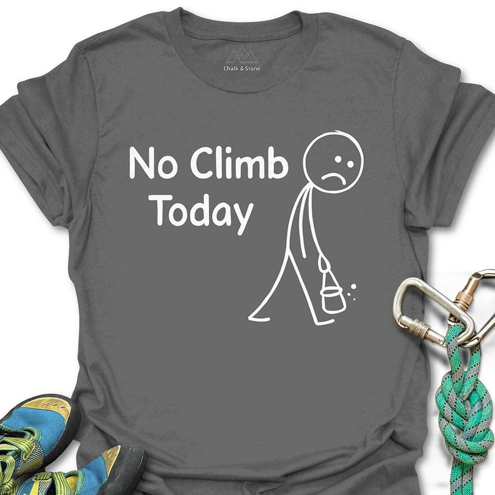 No Climb Today Tee
