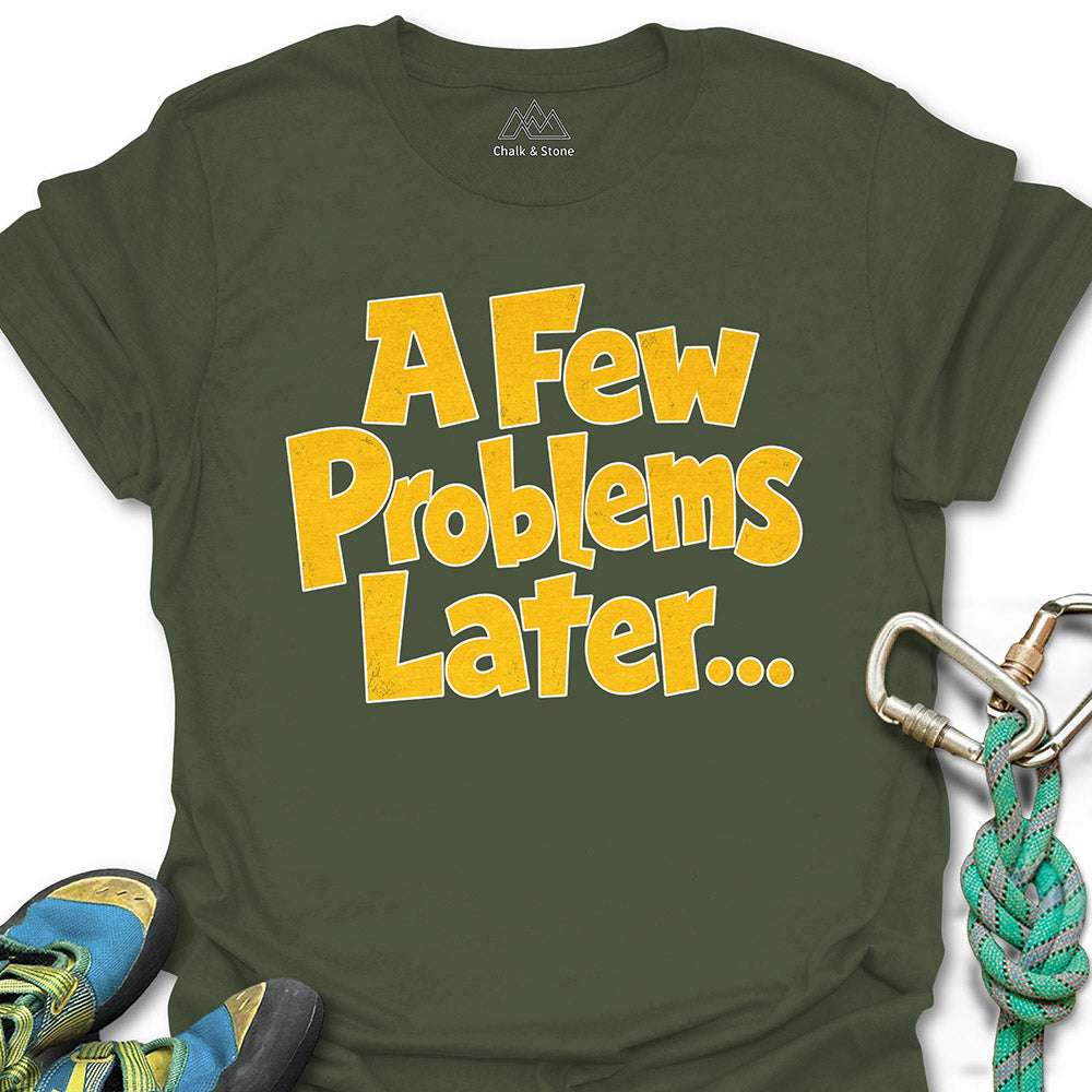 Few Problems Later Tee