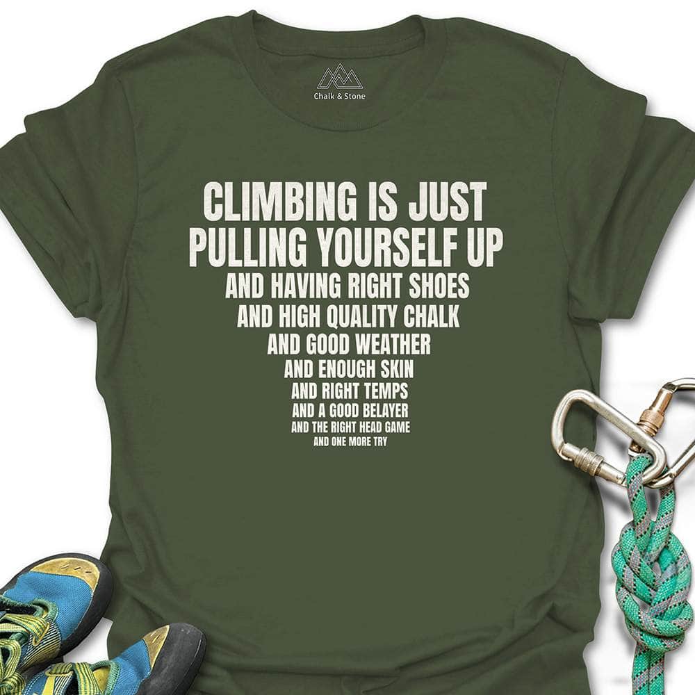 Climbing Is Just These Tee