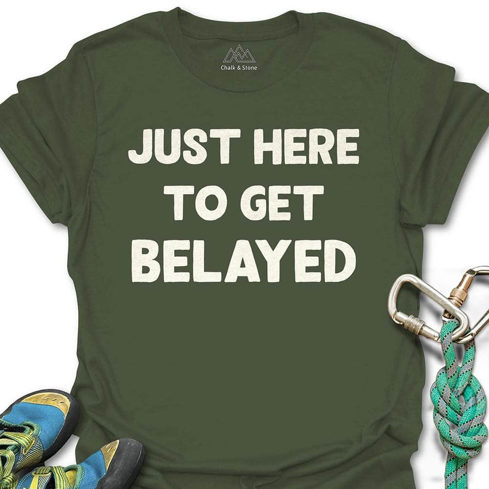 Here To Get Belayed Tee