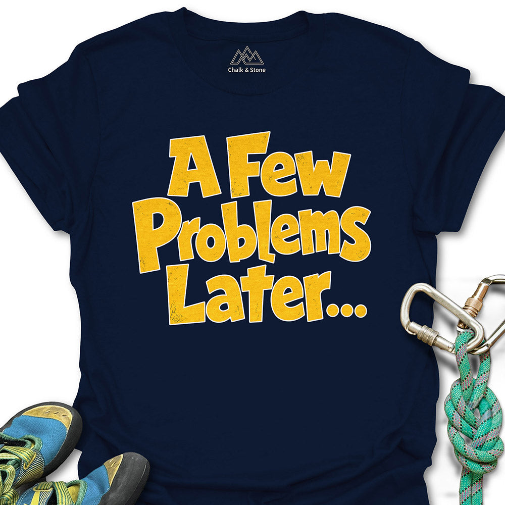 Few Problems Later Tee