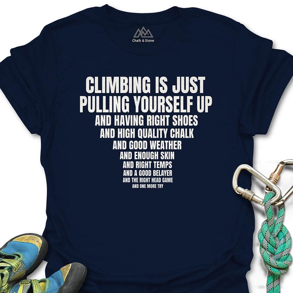 Climbing Is Just These Tee