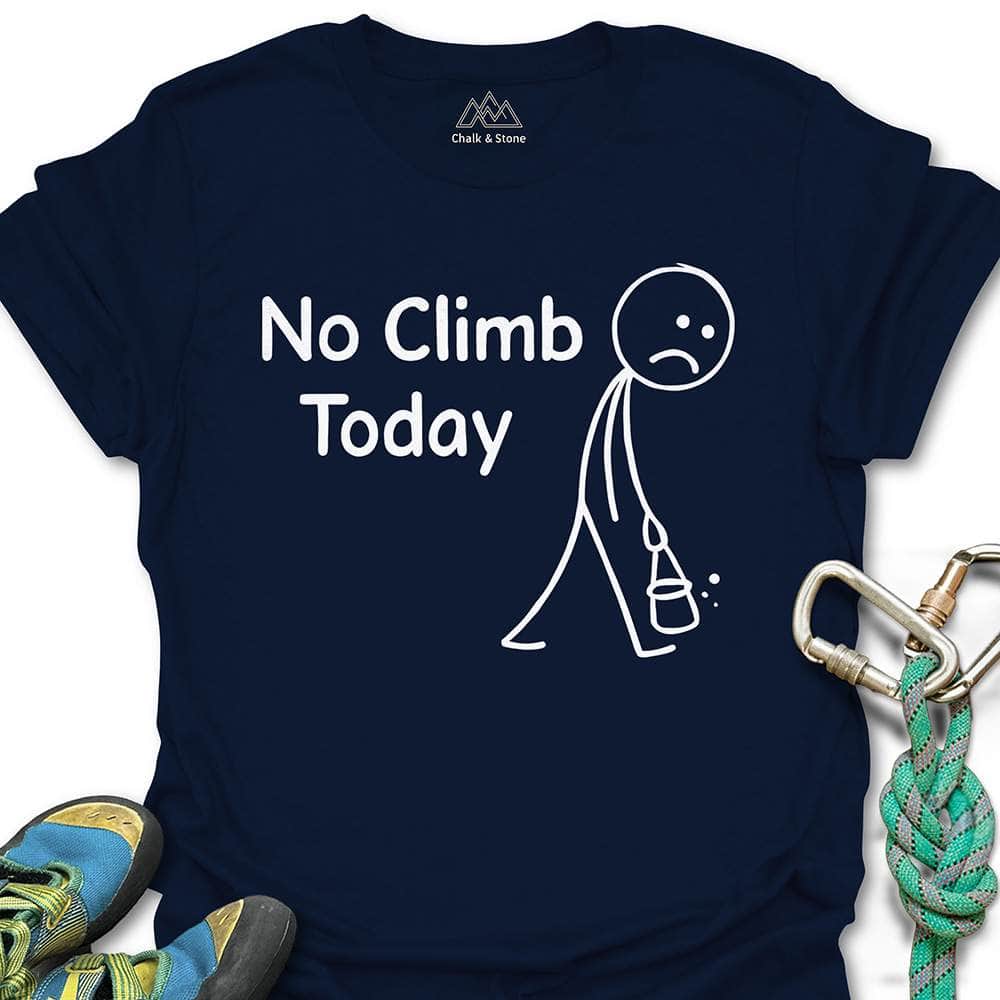No Climb Today Tee