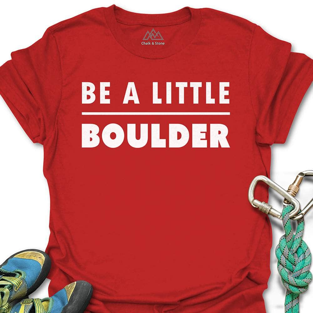 Be A Little Boulder Tee