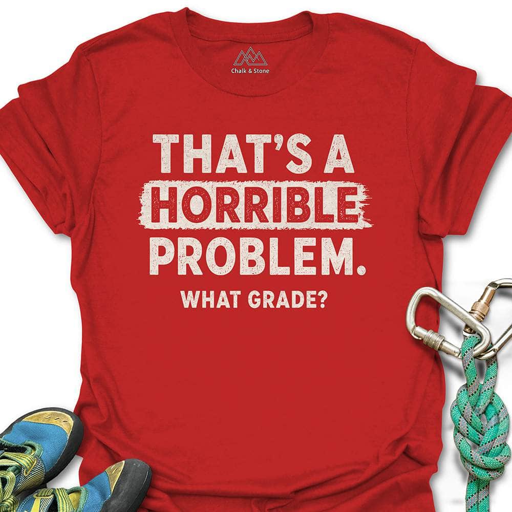 Horrible Problem Grade Tee
