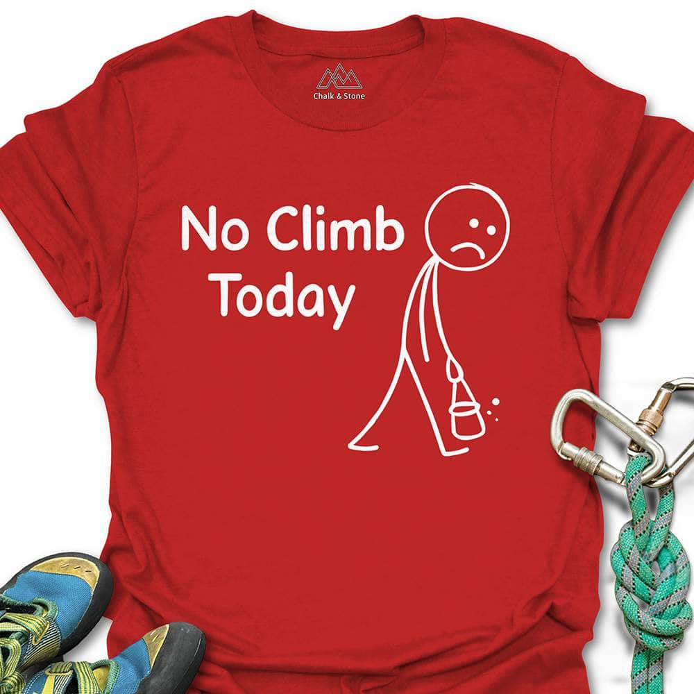 No Climb Today Tee