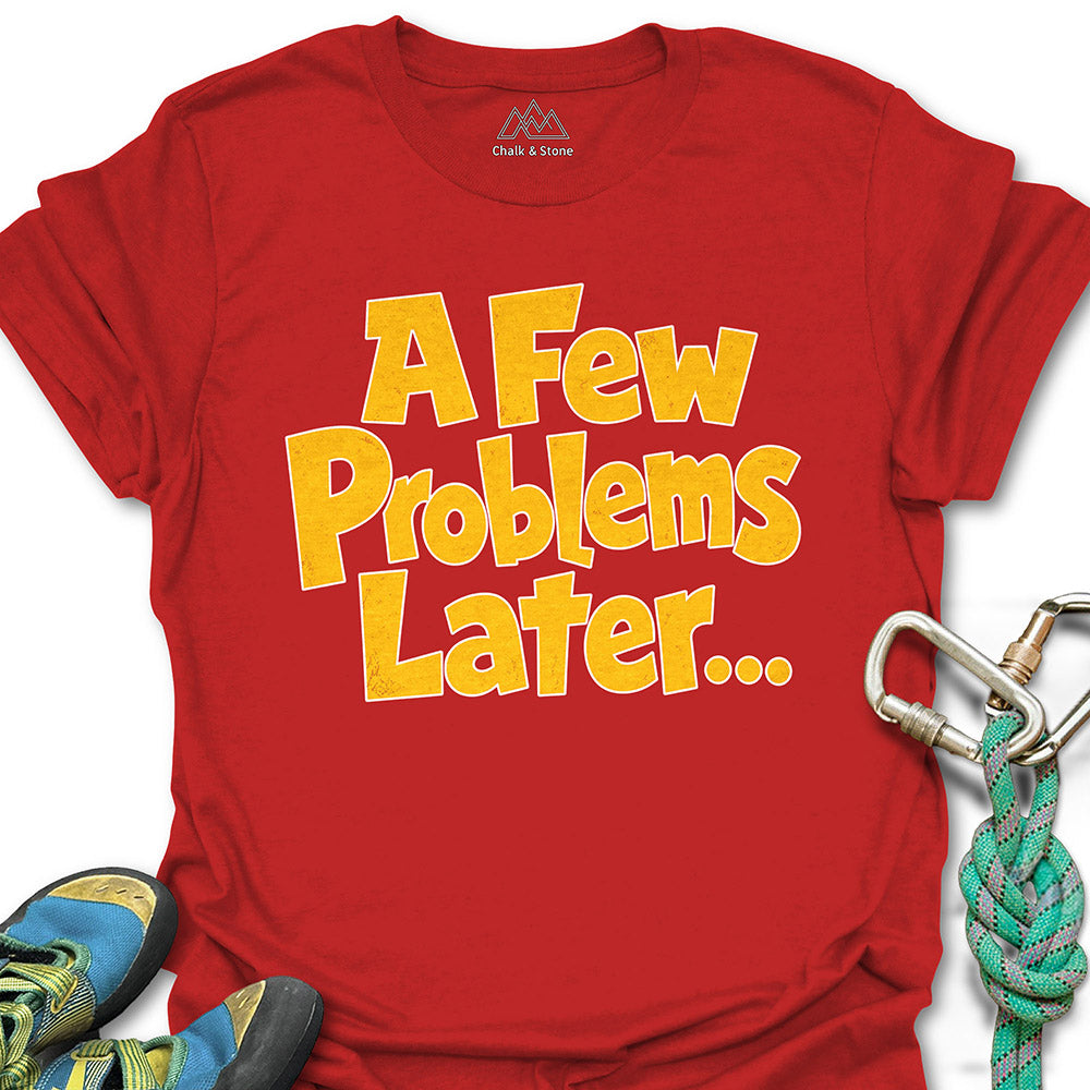 Few Problems Later Tee