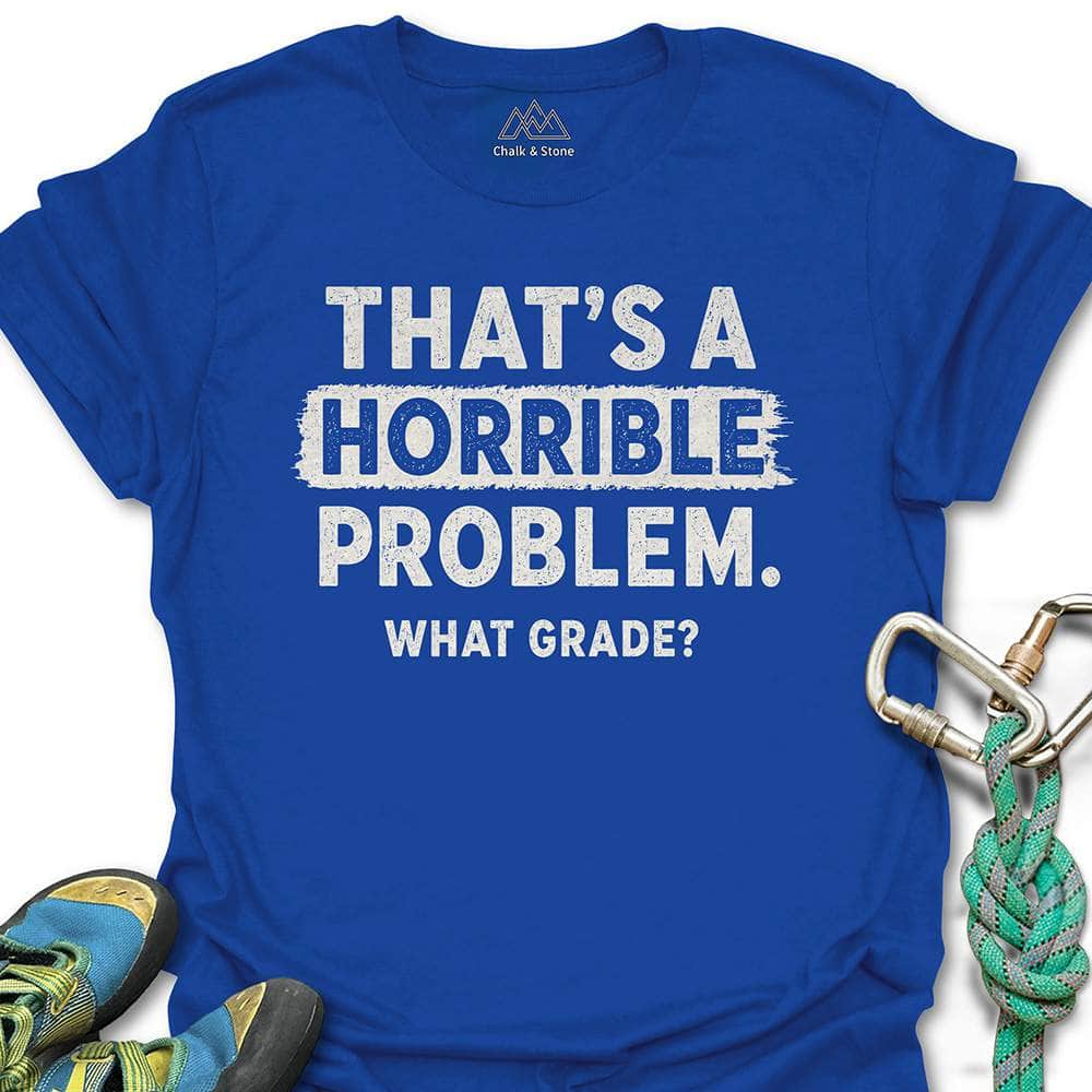 Horrible Problem Grade Tee