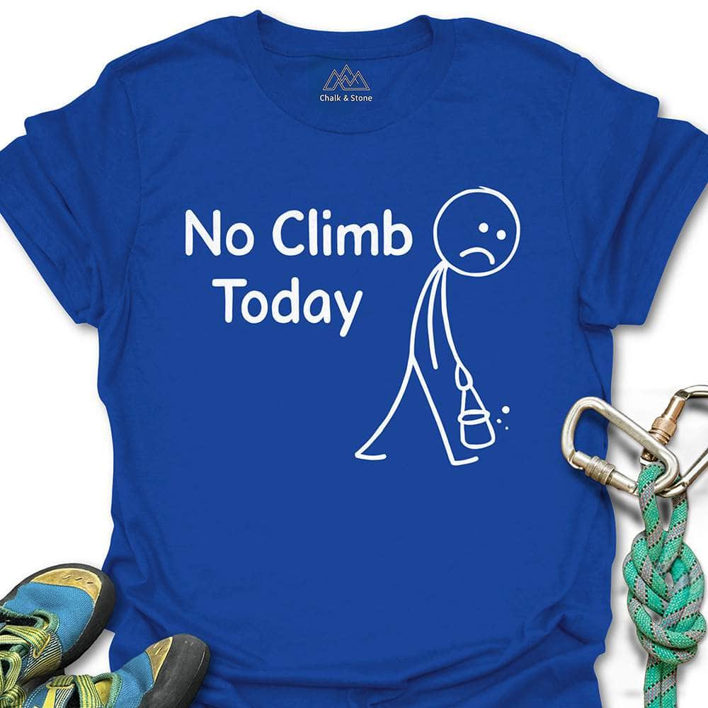 No Climb Today Tee