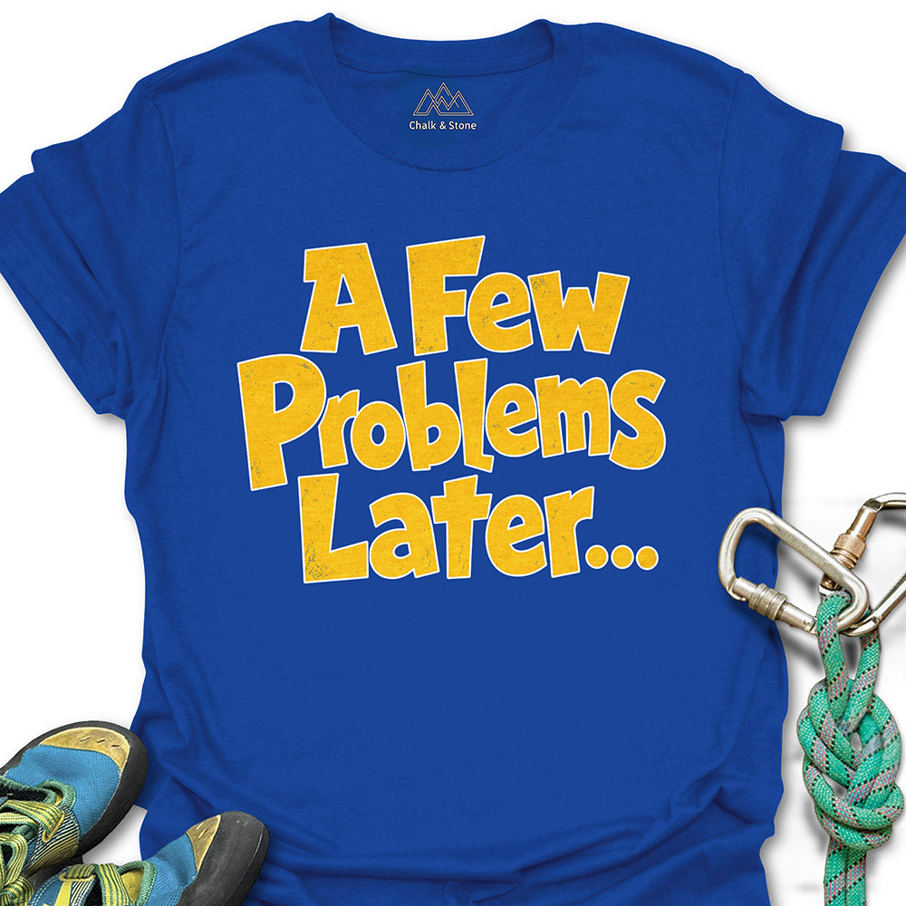 Few Problems Later Tee