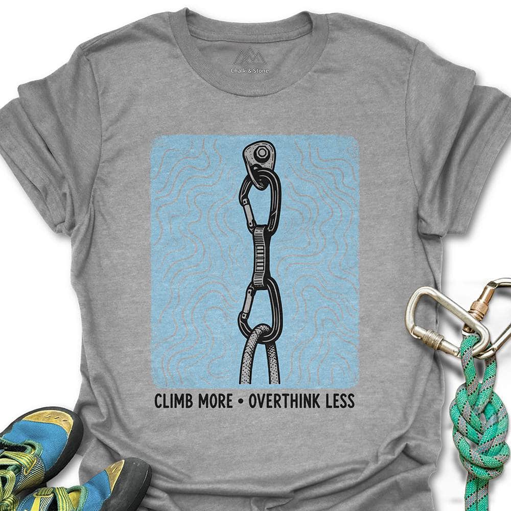 Climb More Overthink Less Tee
